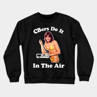 CBers Do It In The Air Crewneck Sweatshirt